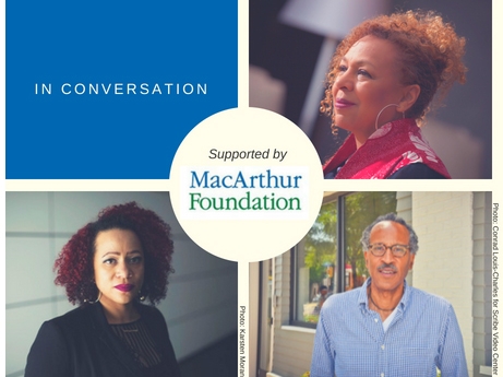 In Conversation: MacArthur Fellows - Kellie Jones, PhD, Nikole Hannah-Jones and Louis Massiah